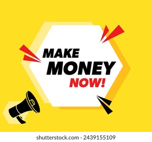 Make Money Now - vector advertising banner with megaphone.