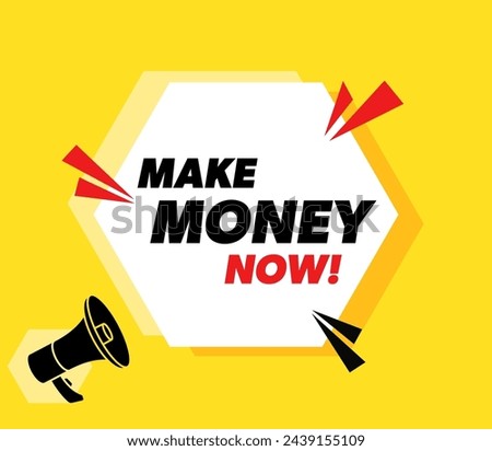Make Money Now - vector advertising banner with megaphone.