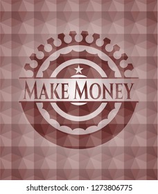 Make Money red seamless polygonal badge.