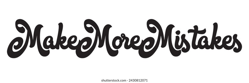 Make more mistakes text on white background.