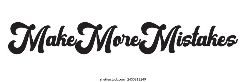 Make more mistakes text on white background.