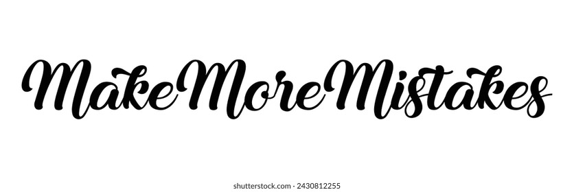 Make more mistakes text on white background.