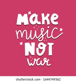 hacer música no guerra. letras a mano, elementos decorativos en un fondo neutro. Ilustración vectorial colorida, estilo plano. diseño para tarjetas, impresiones, afiches, banner