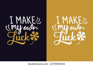hago mi propia cita de motivación de suerte o diseño de camisetas
