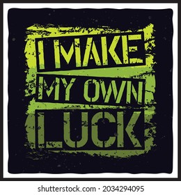Make my own luck vectoral design