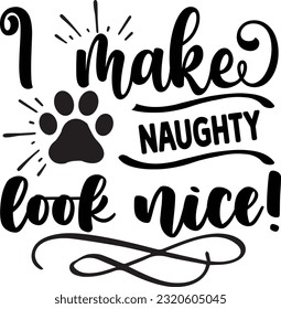 I make naughty look nice! svg, Dog Christmas svg design, pet Christmas svg file