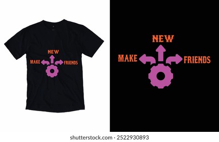 Faça novos amigos, novo design de camiseta