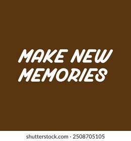 Make new memories illustration typography slogan for t shirt printing, tee graphic design.