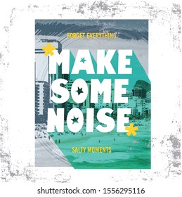 Make a Noise Slogan Summer T-shirt Graphic