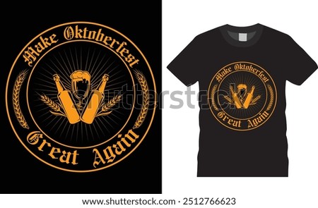 Make Oktoberfest great again funny Drink Beer Oktoberfest t shirt design. Funny Beer T Shirts design. Drinking Team Shirt, Bachelor Party Shirt, Oktoberfest Celebrate shirts ready for any print item.
