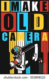 I make old school camera qoute. retro card, poster, vector illustration