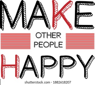 make other people happy typography t-shirt design
