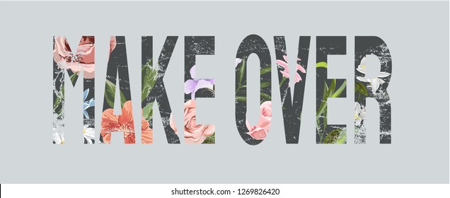 make over slogan on vintage flower background 