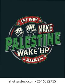 Make Palestine Wake Up Again Vector EPS Template for Clothing or Apparel