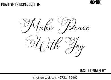 Faça as pazes com alegria   -Inspiração Positiva Mão Ditado Lettering Cursiva Tipografia