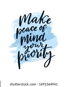 Make peace of mind your priority. Motivational quote about anxiety disorder, mindfulness practice. Mental health saying. Handwritten text on blue abstract strokes background