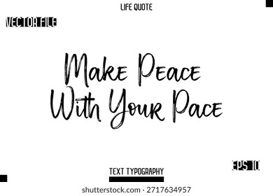 Haga las paces con su ritmo - Citas de la vida de moda Vector Tipografía Texto Pincel Diseño de letras