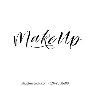 Make up phrase. Modern vector brush calligraphy. Ink illustration with hand-drawn lettering. 