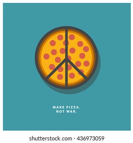 Make Pizza, Not War (Peace Concept Vector Illustration in Flat Style Design)