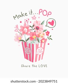 make it pop slogan with colorful flower in popcorn box vector illustration