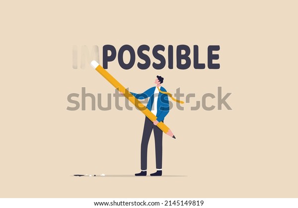 Make it possible, erase im word from\
impossible and believe we can do it, challenge or hope to overcome\
difficulty and achieve success concept, businessman using eraser to\
delete im from\
impossible.