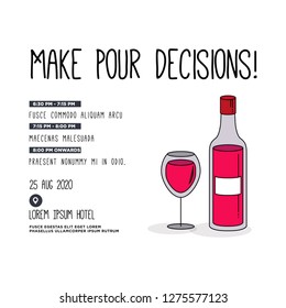 Make Pour Decisions Bottle and Glass Vector Illustration Invitation Design with Where and When Details