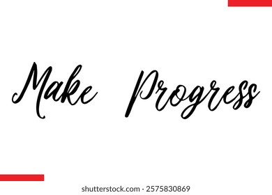 Make Progress Motivational inspirational text lettering