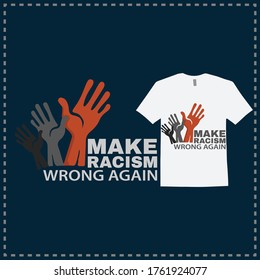 Make Racism Wrong Again Slim Fit T-Shirt vector & typography t-shirt design, racism shirt, racism shirt, black shirt, Vector