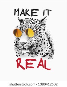 make it real slogan with b/w leopard in sunglasses illustration