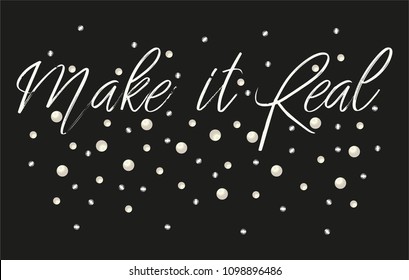 Make It Real Slogan with Pearls and Rhinestones for T-shirt graphic vector print