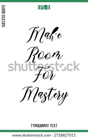 Make Room For Mastery  -Success Quote Cursive Text Typography Vector Banner