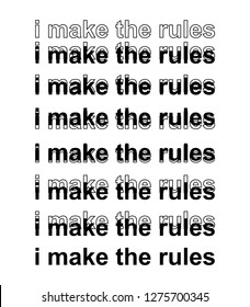 I make the rules slogan t-shirt printing and graphic print design for various jobs, vector.