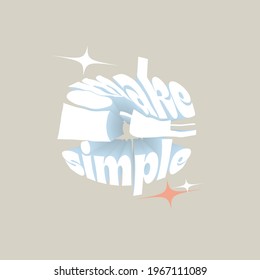 Make it simple quote.  Modern calligraphy text. Design print for t shirt, pin label, badges, sticker, greeting card, banner. Vector illustration 3D text with sparkles.
