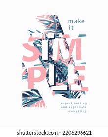 make it simple sgraphic slogan on tropical leaf vector illustration