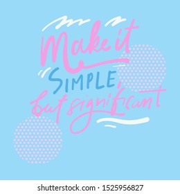 Make it simple but significant. Fashion hand lettering illustration for your design.
