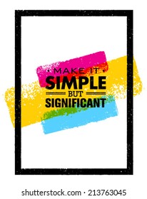 Make it Simple But Significant Motivation Quote. Creative Vector Typography Poster Concept