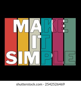 Make it simple typography t shirt design