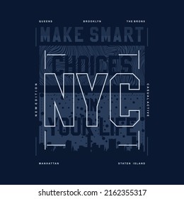 make smart choices in your life slogan graphic, typography vector, t shirt design, illustration,  casual style