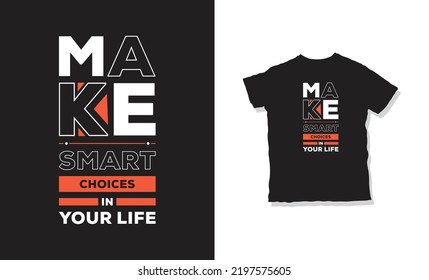make smart choices in your life quotes t-shirt design