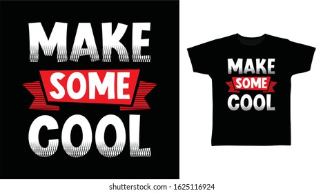 Make some cool typography design vector illustration ready for print on tee, poster and other uses.