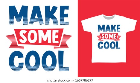 Make some cool typography design with white background vector illustration ready for print on t-shirt, apparel, poster and other uses.