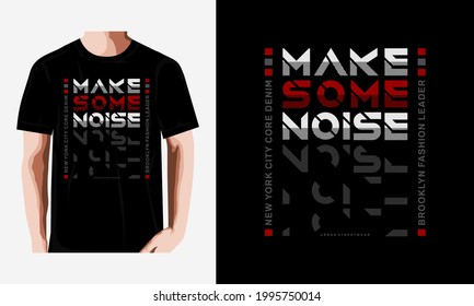 make some noise abstract typography graphic for t-shirt print vector
