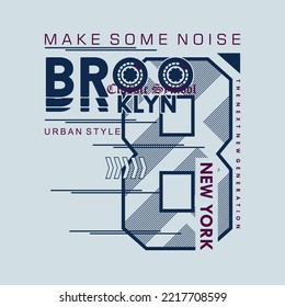 make some noise, brooklyn classic music media symbol ypography design ny brooklyn sport for t-shirt vector image