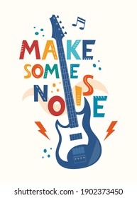 Make some noise hand drawn slogan. Colorful T-shirt and poster vector typography print with guitar. Vector illustration