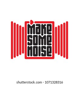 Make Some Noise - Music Poster Or T-shirt Design With Red Button 