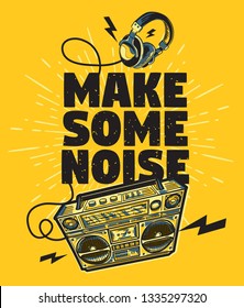 Make some noise musical design with boombox and headphones