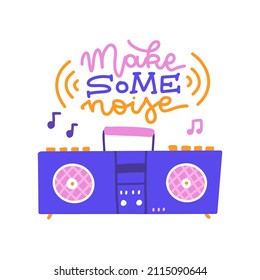 Make some noise - musical lettering design with boombox radio. Retro radio flat hand drawn vector illustration