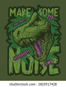 Make some noise slogan graphic with dinosaur illustration