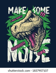 Make some noise slogan graphic with dinosaur illustration
