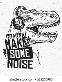 Make some noise slogan graphic with dinosaur illustration, For t shirt and other uses